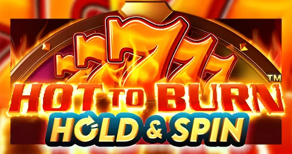 Hot to Burn Hold & Spin