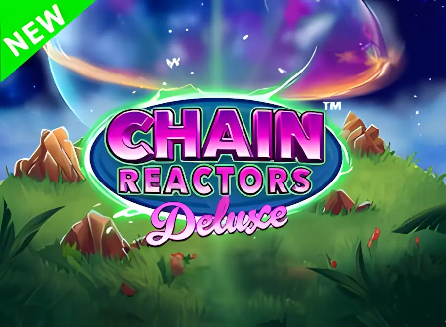 Chain Reactors Deluxe