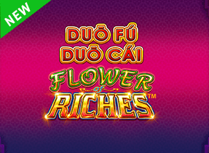 DUO FU DUO CAI FLOWER OF RICHES