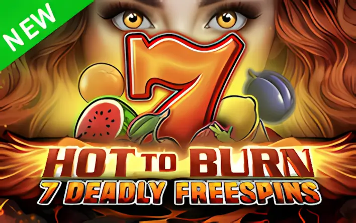 Hot to Burn – 7 Deadly Free Spins