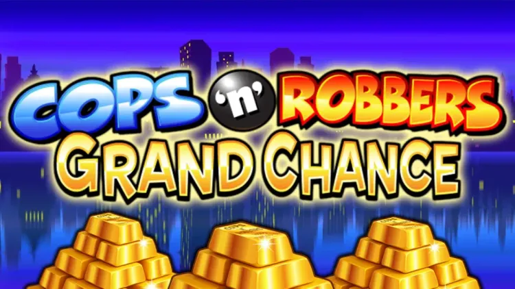 Cops n Robbers Grand Chance
