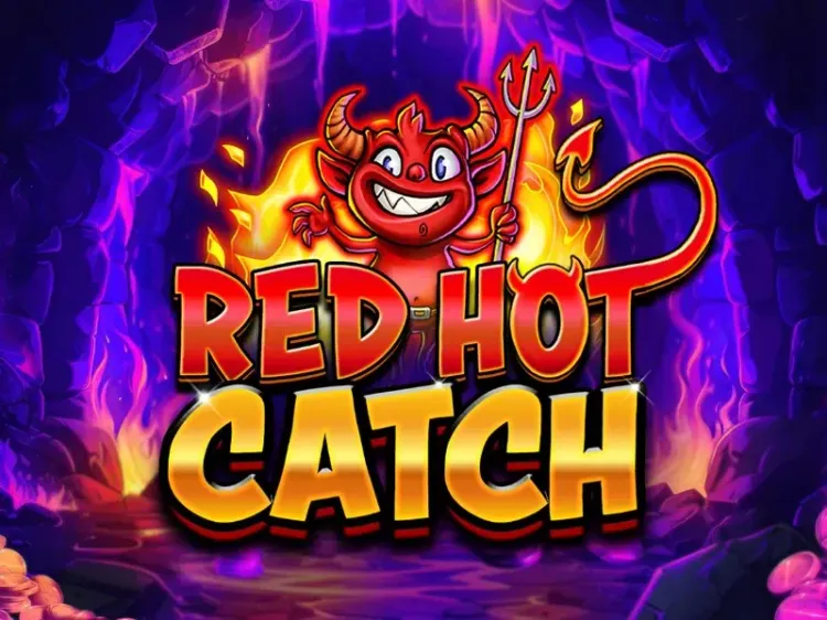 Red Hot Catch