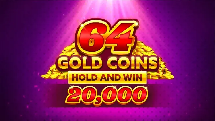 64 Gold Coins Hold and Win 20,000