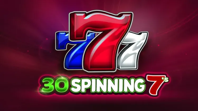 30 SPINNING 7’s