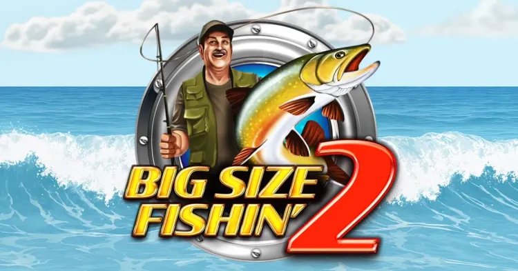 Big Size Fishin 2