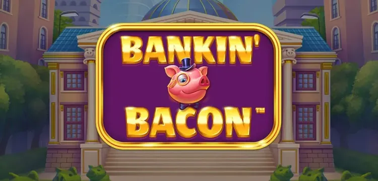 Bankin' Bacon