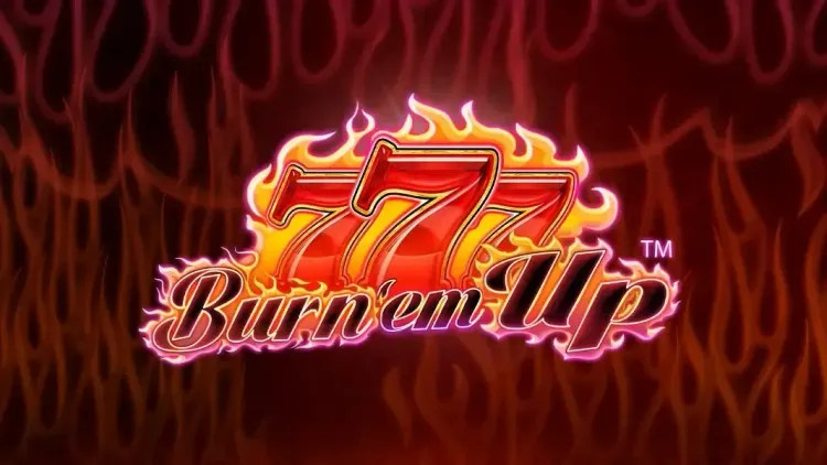 777 Burn 'em Up