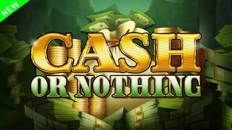Cash Or Nothing