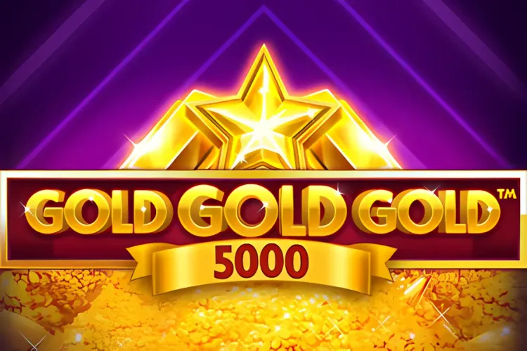 Gold Gold Gold 5000