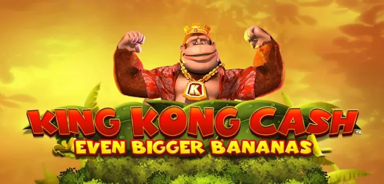 King Kong Cash Even Bigger Bananas
