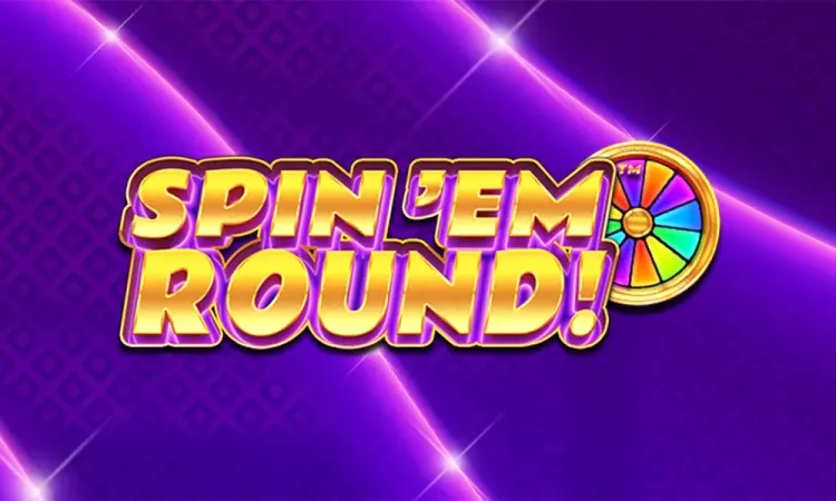 Spin ‘Em Round!