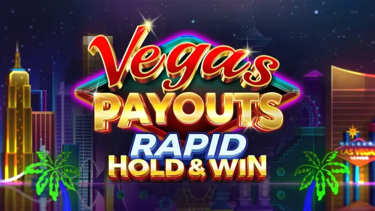 Vegas Payouts Rapid Hold&Win