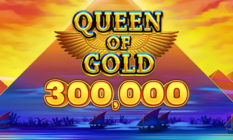 Queen of Gold 300,000