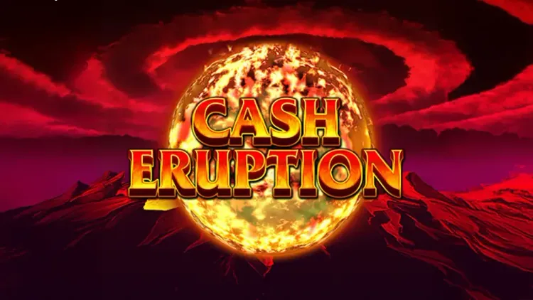 Cash Eruption