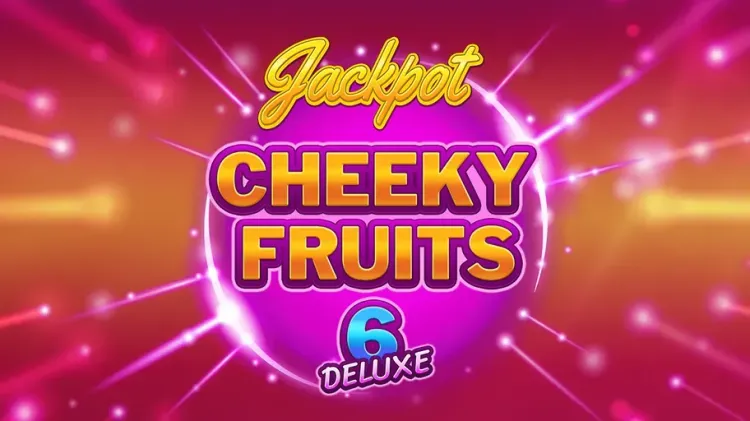 Cheeky Fruits 6 Deluxe