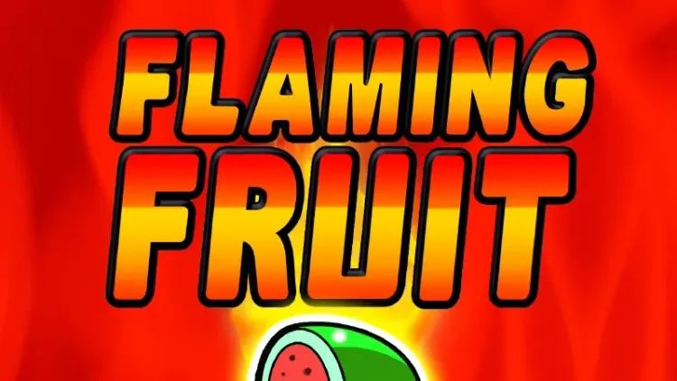 Flaming Fruit