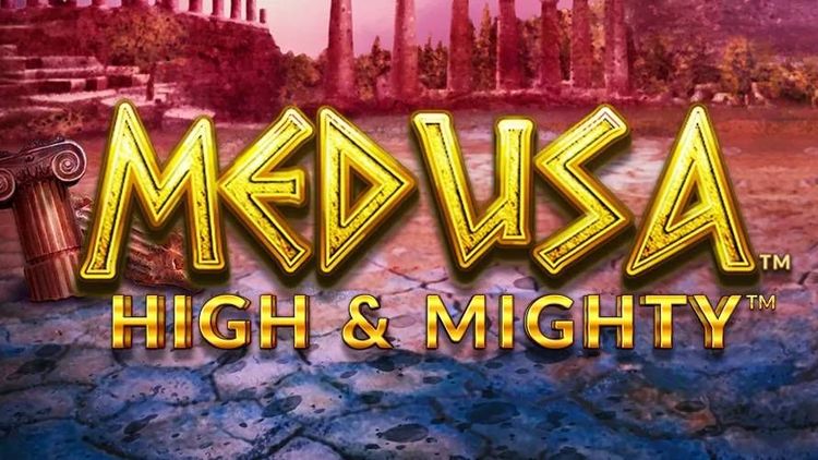 Medusa High & Mighty
