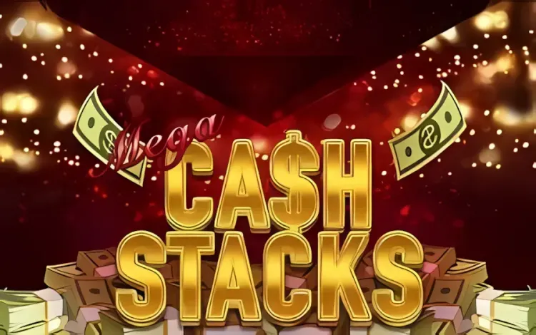 Mega Cash Stacks