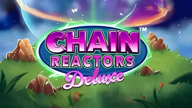 Chain Reactors Deluxe