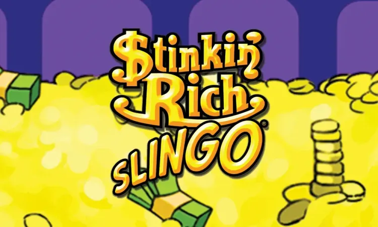 Stinkin' Rich Slingo