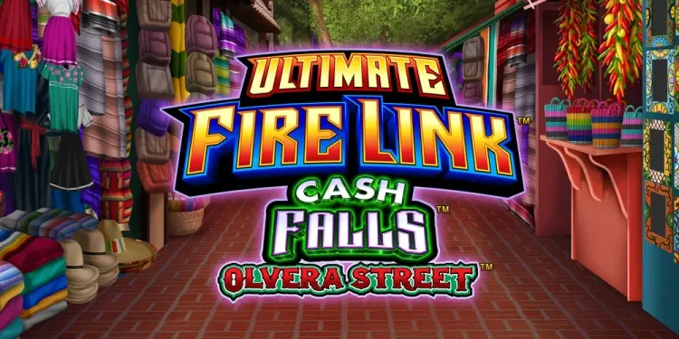 Ultimate Fire Link Cash Falls Olvera Street