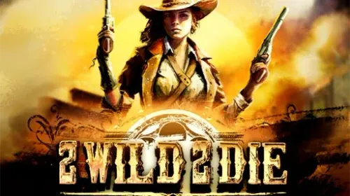 2 Wild 2 Die